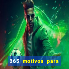 365 motivos para te amar